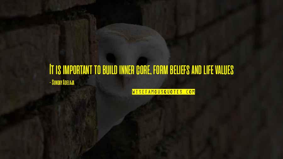 Expanses Show Quotes By Sunday Adelaja: It is important to build inner core, form Expanses Show Quotes By Sunday Adelaja: It is important to build inner core, form