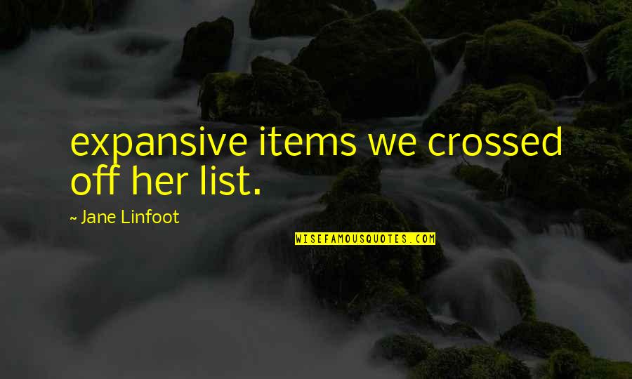 Expansive Quotes By Jane Linfoot: expansive items we crossed off her list.