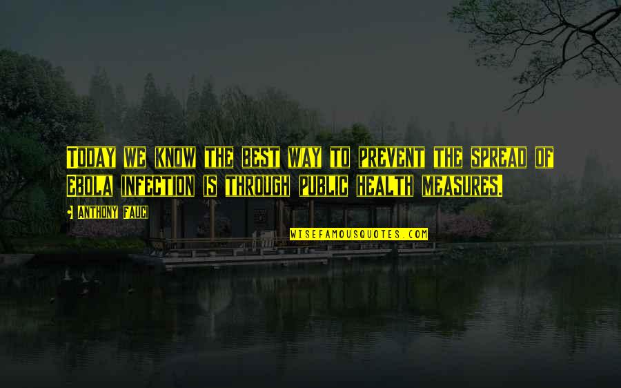 Expatriated Pronunciation Quotes By Anthony Fauci: Today we know the best way to prevent Expatriated Pronunciation Quotes By Anthony Fauci: Today we know the best way to prevent