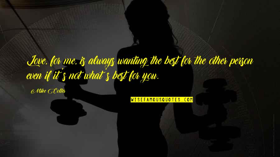Expect Good Things To Happen Quotes By Mike Colter: Love, for me, is always wanting the best