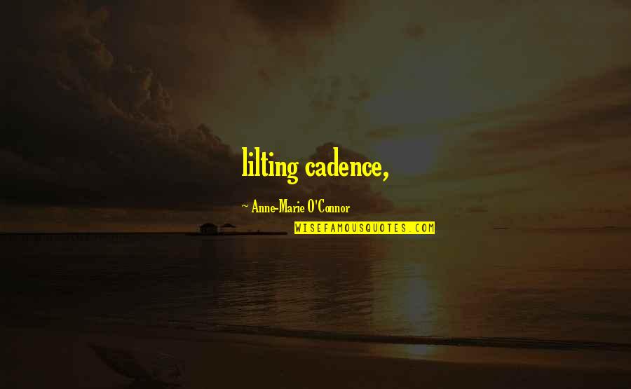 Expect Less Love Quotes By Anne-Marie O'Connor: lilting cadence,