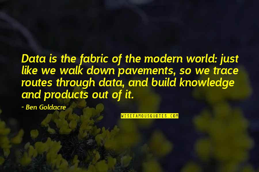 Expect Nothing In Life Quotes By Ben Goldacre: Data is the fabric of the modern world: Expect Nothing In Life Quotes By Ben Goldacre: Data is the fabric of the modern world: