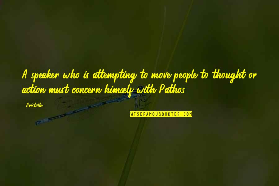Expectat Quotes By Aristotle.: A speaker who is attempting to move people Expectat Quotes By Aristotle.: A speaker who is attempting to move people