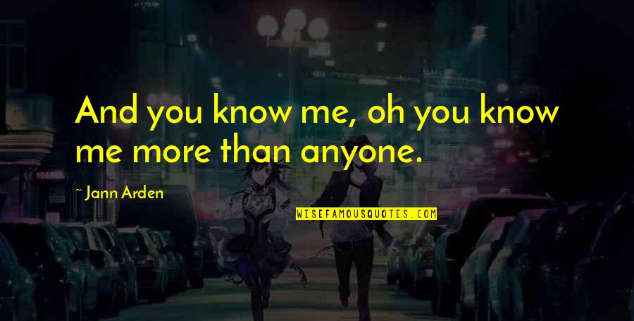 Expectation Kills Relation Quotes By Jann Arden: And you know me, oh you know me