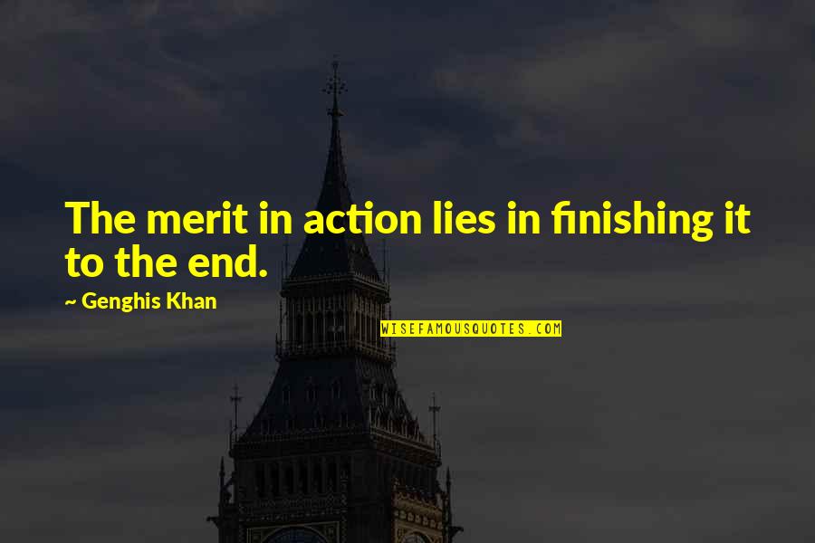 Expectations And Success Quotes By Genghis Khan: The merit in action lies in finishing it