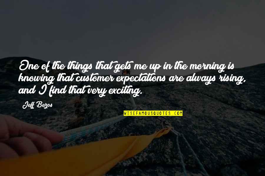Expectations Are Quotes By Jeff Bezos: One of the things that gets me up