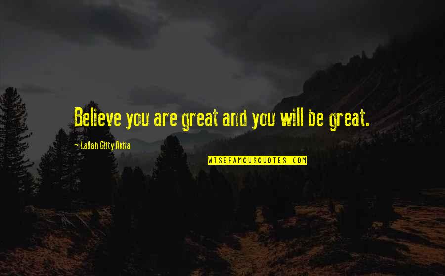 Expectations In Great Expectations Quotes By Lailah Gifty Akita: Believe you are great and you will be