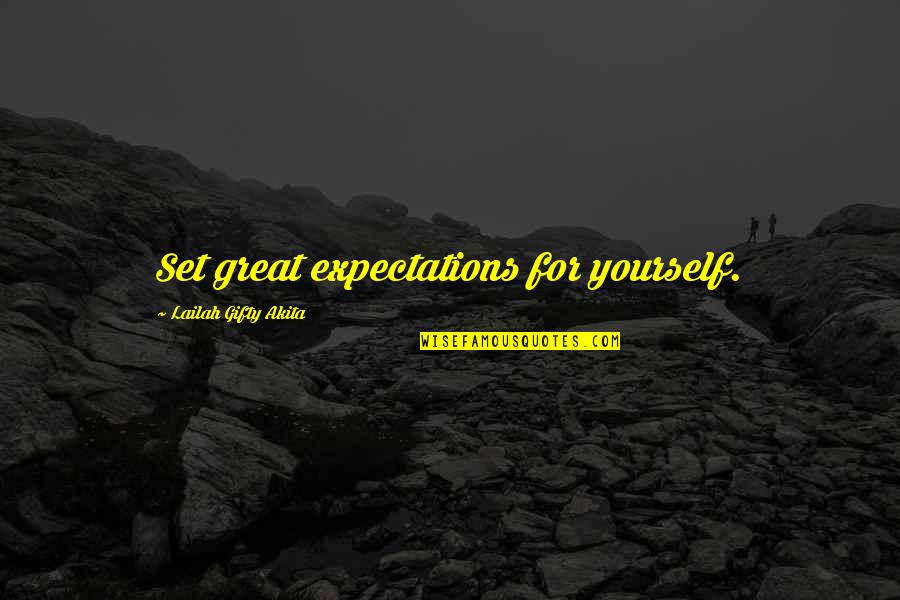 Expectations In Great Expectations Quotes By Lailah Gifty Akita: Set great expectations for yourself.