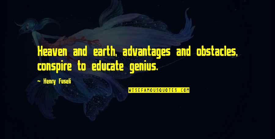 Expectations Lead To Disappointments Quotes By Henry Fuseli: Heaven and earth, advantages and obstacles, conspire to