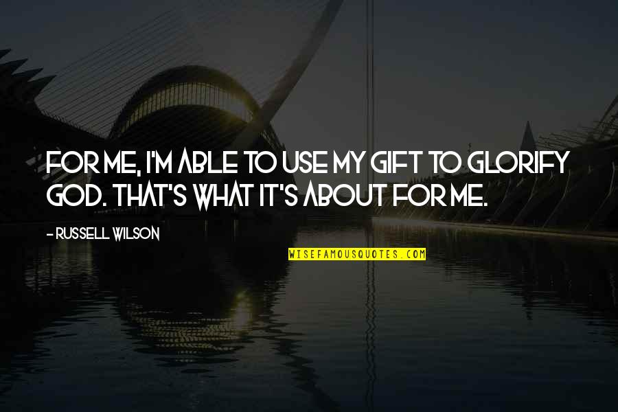 Expectations Of Family Quotes By Russell Wilson: For me, I'm able to use my gift