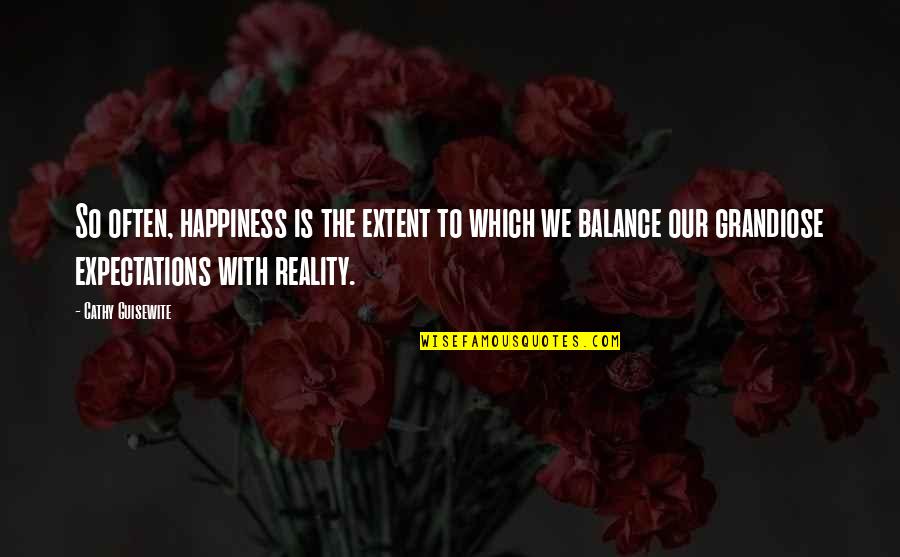 Expectations Vs Reality Quotes By Cathy Guisewite: So often, happiness is the extent to which