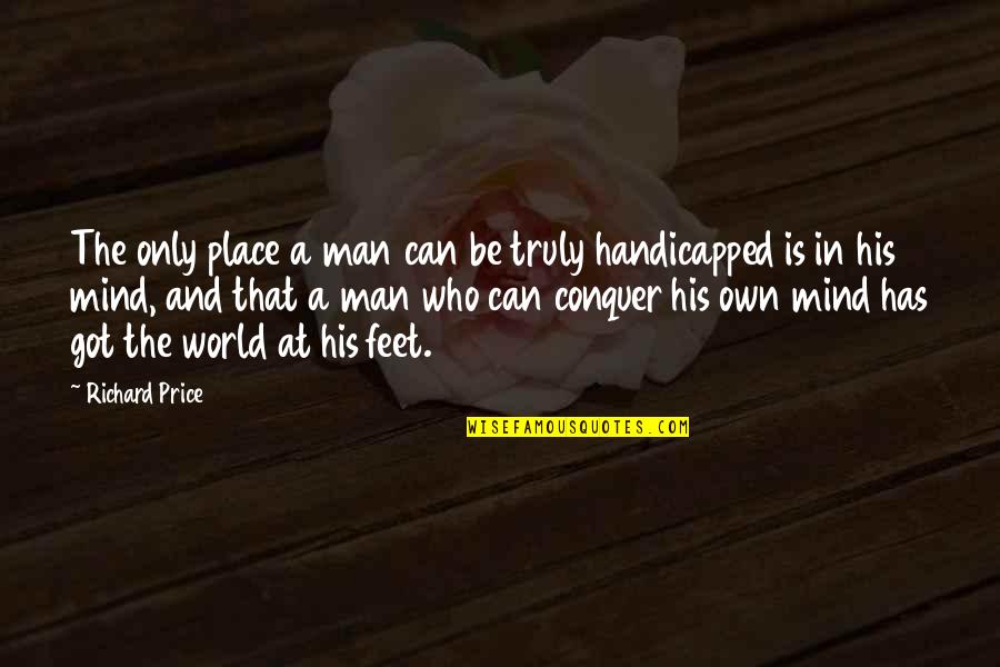 Expecting Mommy And Daddy Quotes By Richard Price: The only place a man can be truly Expecting Mommy And Daddy Quotes By Richard Price: The only place a man can be truly