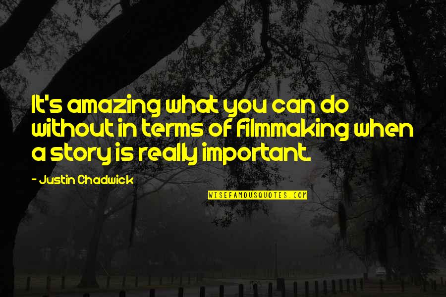 Expecting More From Yourself Quotes By Justin Chadwick: It's amazing what you can do without in
