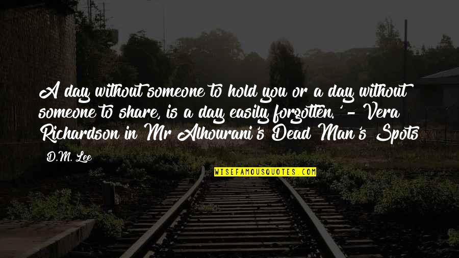 Expecting Quotes And Quotes By D.M. Lee: A day without someone to hold you or