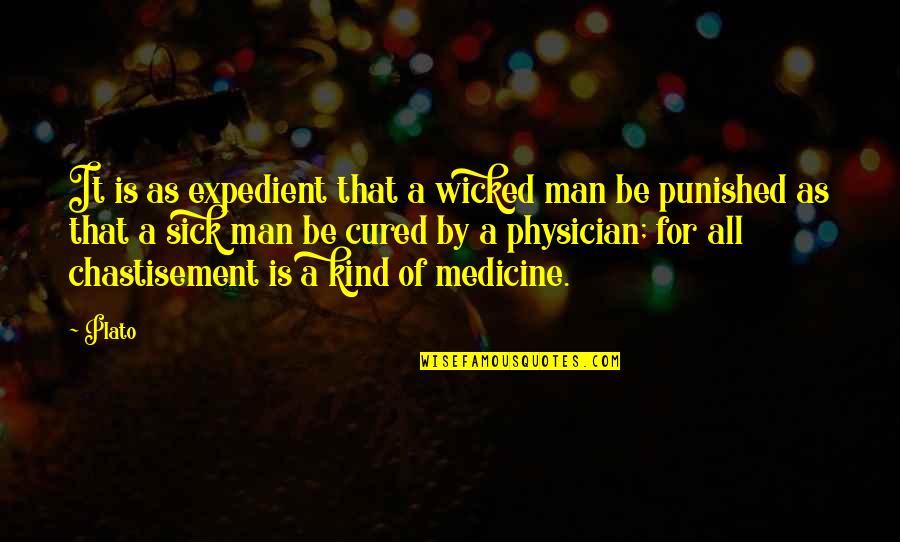Expedient Quotes By Plato: It is as expedient that a wicked man