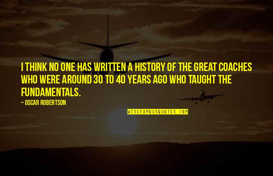 Expedientes Quotes By Oscar Robertson: I think no one has written a history Expedientes Quotes By Oscar Robertson: I think no one has written a history