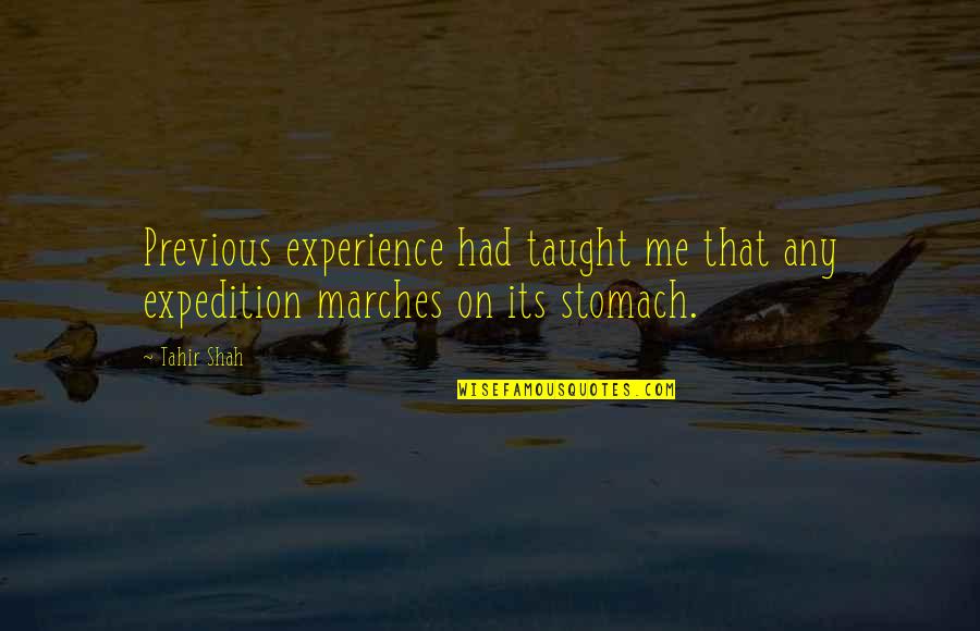 Expedition Quotes By Tahir Shah: Previous experience had taught me that any expedition