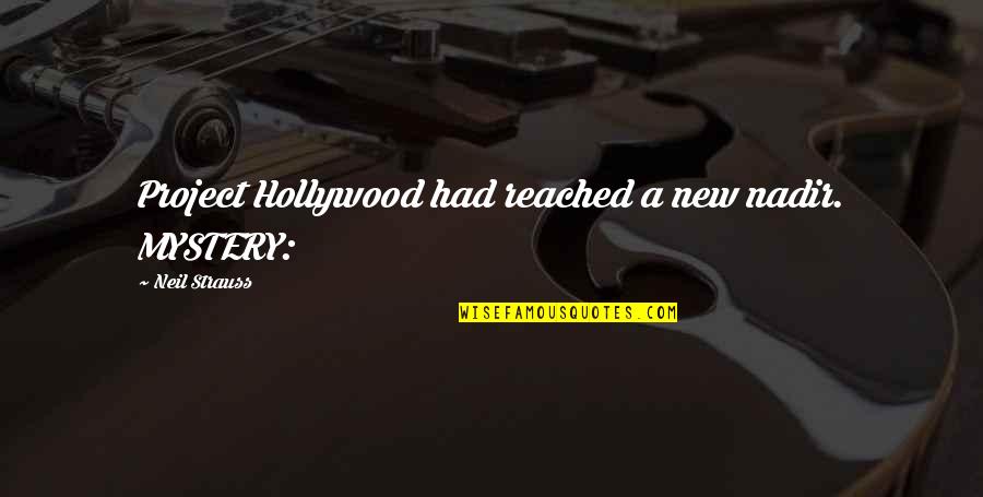 Expelex Quotes By Neil Strauss: Project Hollywood had reached a new nadir. MYSTERY: Expelex Quotes By Neil Strauss: Project Hollywood had reached a new nadir. MYSTERY: