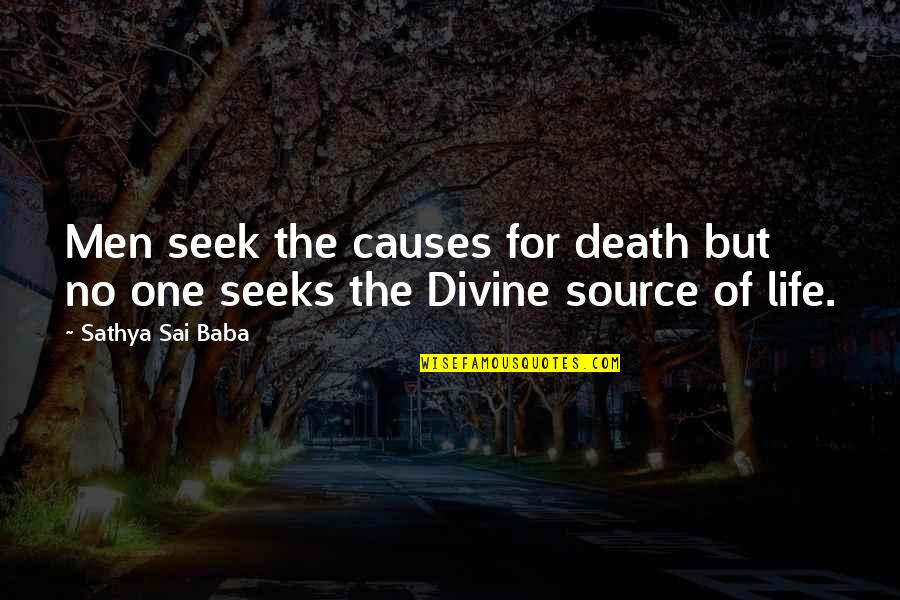 Expense Of Boat Quotes By Sathya Sai Baba: Men seek the causes for death but no