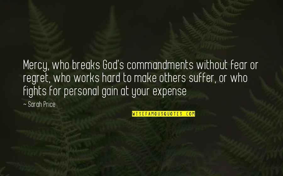 Expense Quotes By Sarah Price: Mercy, who breaks God's commandments without fear or Expense Quotes By Sarah Price: Mercy, who breaks God's commandments without fear or