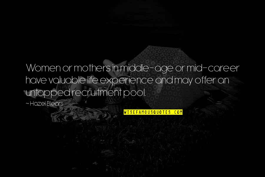 Experience And Age Quotes By Hazel Blears: Women or mothers in middle-age or mid-career have