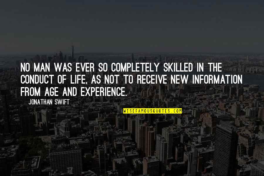 Experience And Age Quotes By Jonathan Swift: No man was ever so completely skilled in