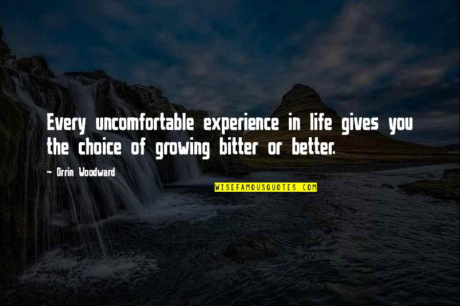 Experience And Attitude Quotes By Orrin Woodward: Every uncomfortable experience in life gives you the