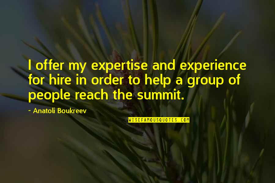 Experience And Expertise Quotes By Anatoli Boukreev: I offer my expertise and experience for hire