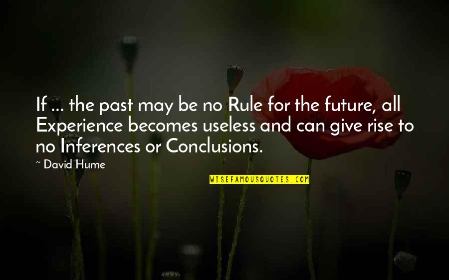 Experience And Future Quotes By David Hume: If ... the past may be no Rule