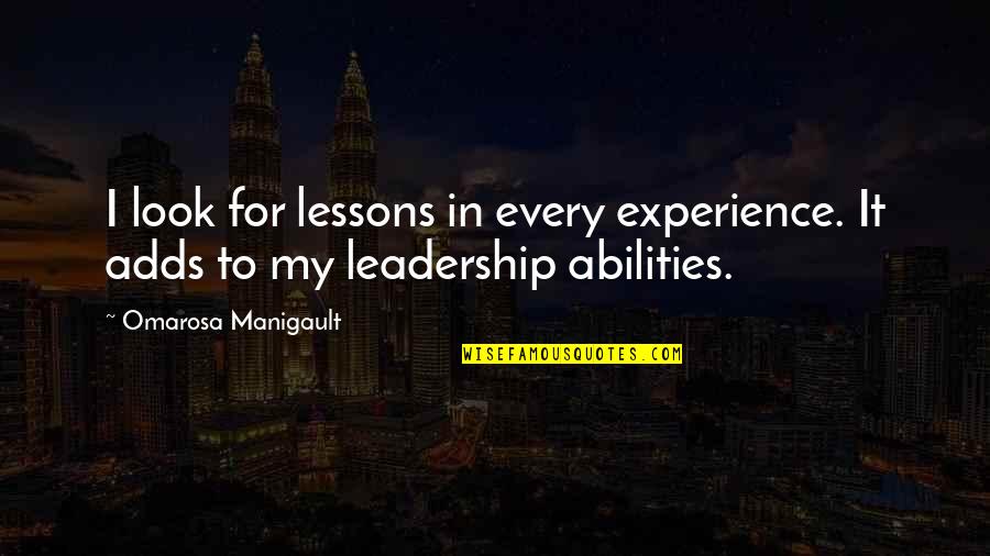 Experience And Leadership Quotes By Omarosa Manigault: I look for lessons in every experience. It