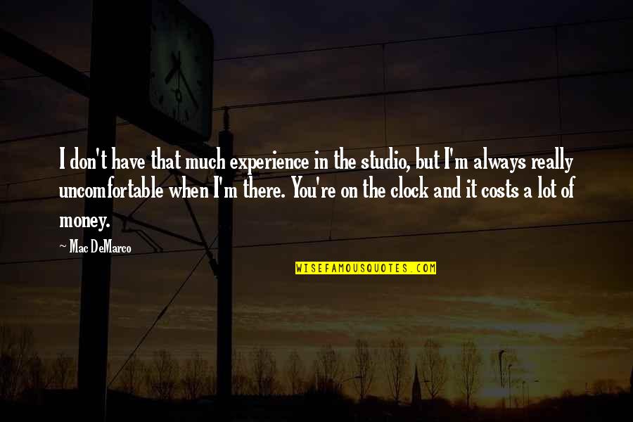 Experience And Money Quotes By Mac DeMarco: I don't have that much experience in the