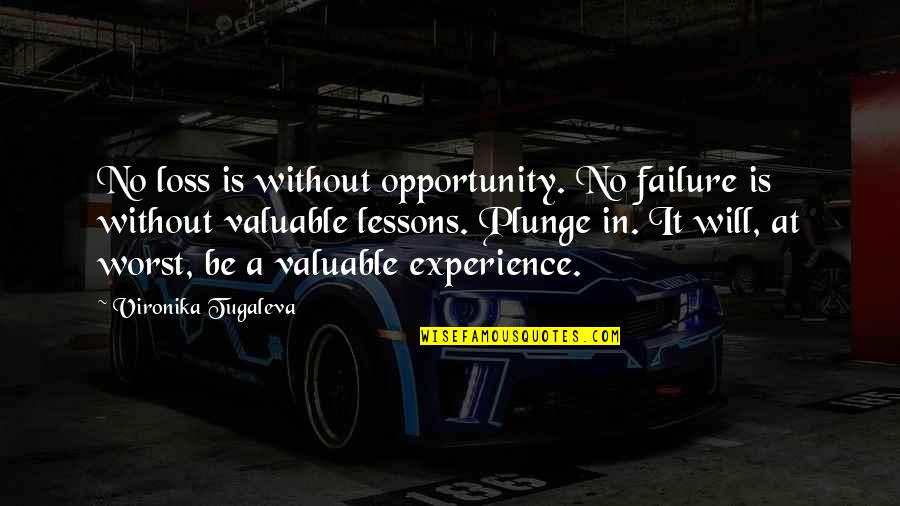 Experience And Opportunity Quotes By Vironika Tugaleva: No loss is without opportunity. No failure is