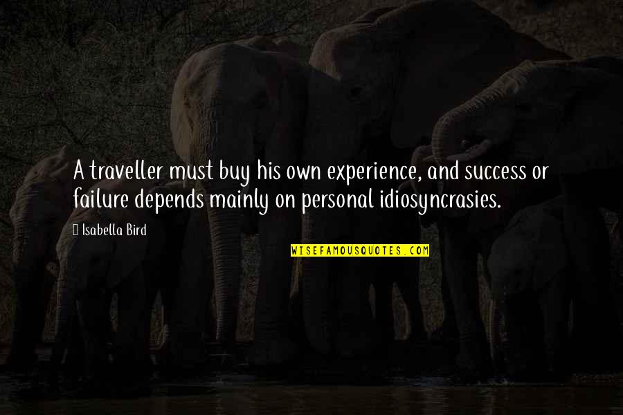 Experience And Success Quotes By Isabella Bird: A traveller must buy his own experience, and