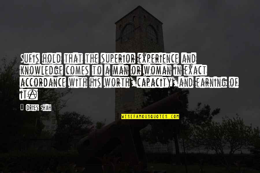 Experience And Wisdom Quotes By Idries Shah: Sufis hold that the superior experience and knowledge