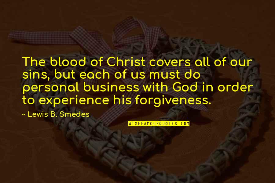 Experience In Business Quotes By Lewis B. Smedes: The blood of Christ covers all of our