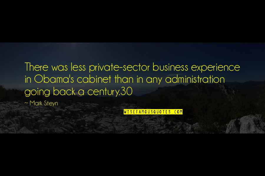 Experience In Business Quotes By Mark Steyn: There was less private-sector business experience in Obama's Experience In Business Quotes By Mark Steyn: There was less private-sector business experience in Obama's