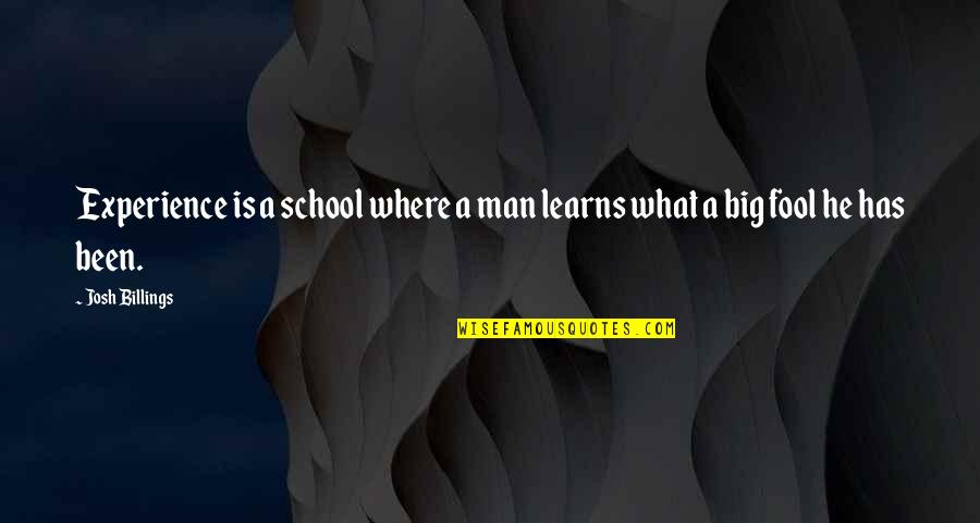 Experience In School Quotes By Josh Billings: Experience is a school where a man learns