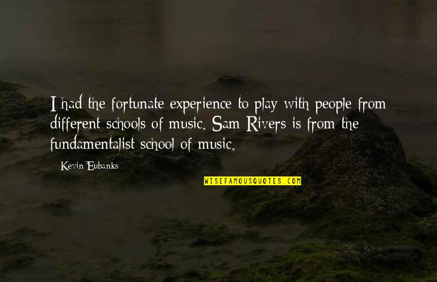 Experience In School Quotes By Kevin Eubanks: I had the fortunate experience to play with