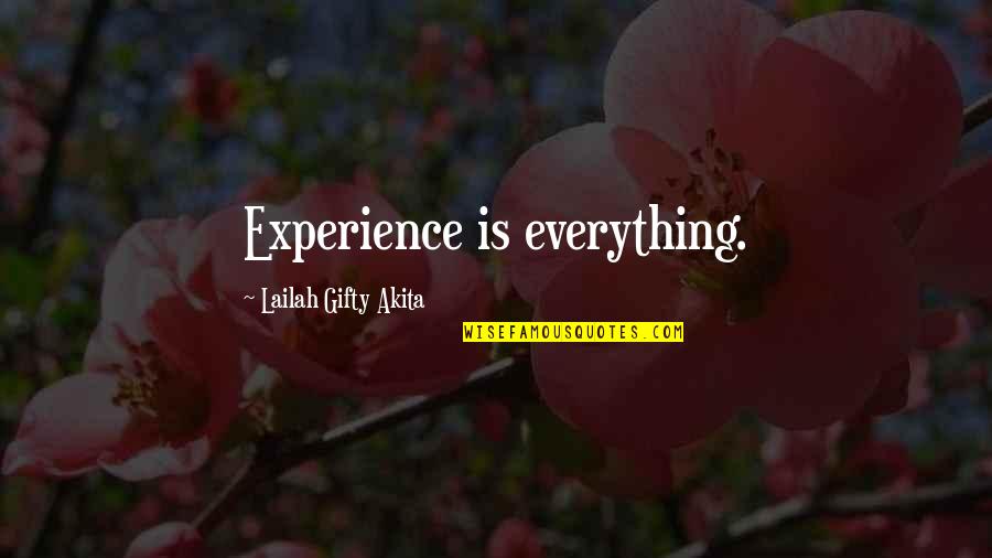 Experience Is Education Quotes By Lailah Gifty Akita: Experience is everything.
