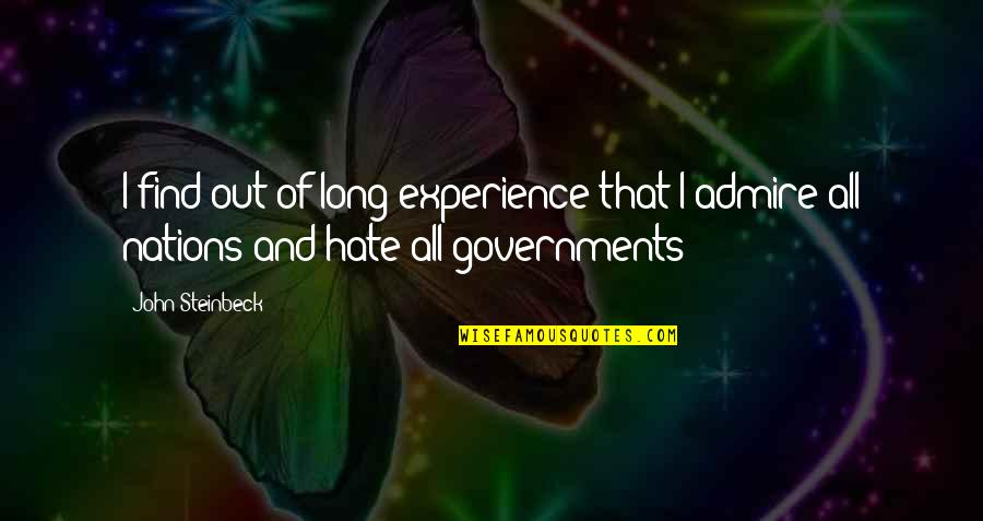 Experience Man Quotes By John Steinbeck: I find out of long experience that I