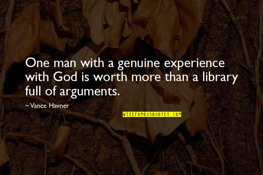 Experience Man Quotes By Vance Havner: One man with a genuine experience with God Experience Man Quotes By Vance Havner: One man with a genuine experience with God