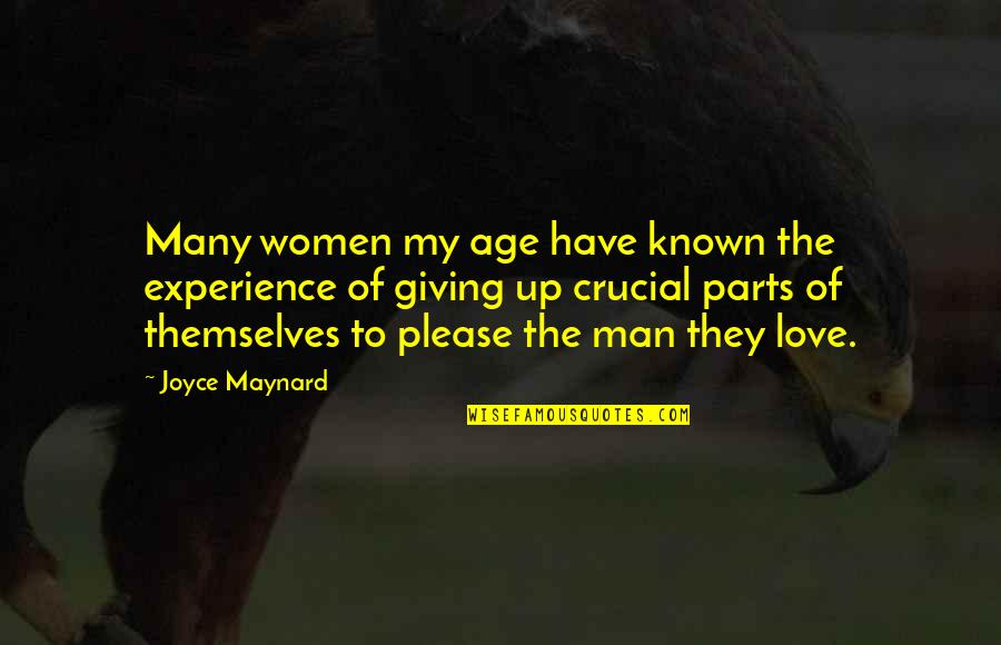 Experience Of Love Quotes By Joyce Maynard: Many women my age have known the experience