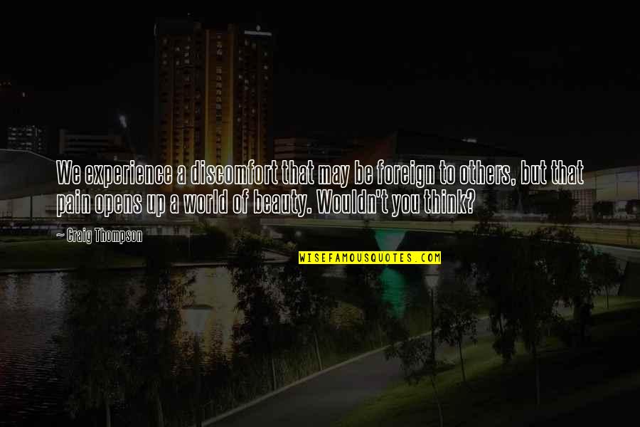 Experience Of Pain Quotes By Craig Thompson: We experience a discomfort that may be foreign Experience Of Pain Quotes By Craig Thompson: We experience a discomfort that may be foreign