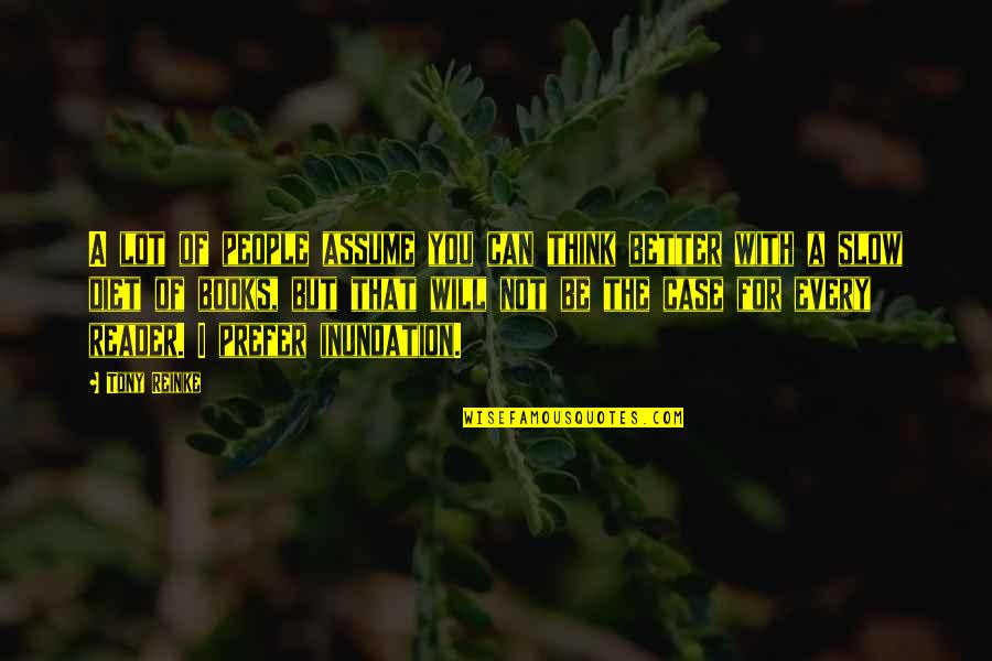 Experience Of Pleasure And Pain Quotes By Tony Reinke: A lot of people assume you can think Experience Of Pleasure And Pain Quotes By Tony Reinke: A lot of people assume you can think