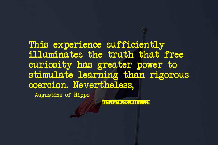Experience Of Truth Quotes By Augustine Of Hippo: This experience sufficiently illuminates the truth that free