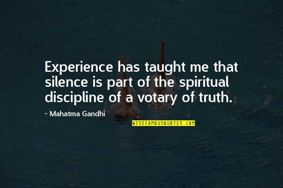 Experience Of Truth Quotes By Mahatma Gandhi: Experience has taught me that silence is part