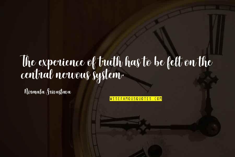 Experience Of Truth Quotes By Nirmala Srivastava: The experience of truth has to be felt