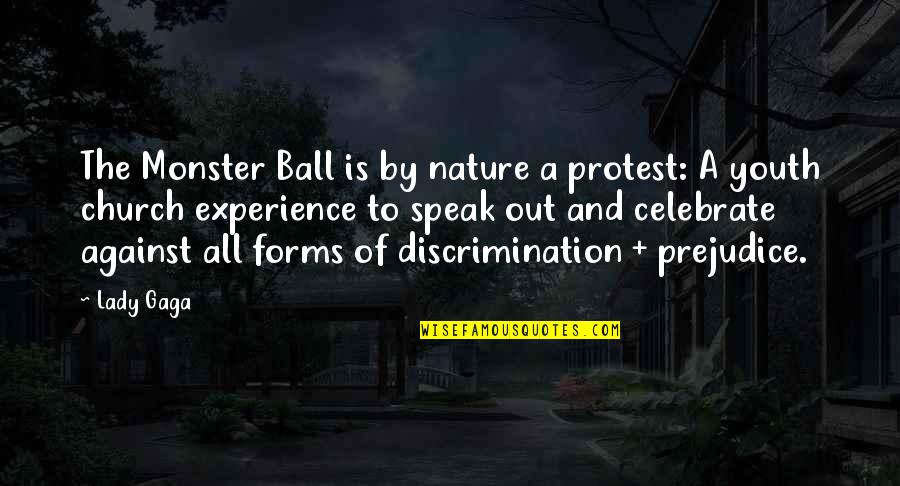 Experience Over Youth Quotes By Lady Gaga: The Monster Ball is by nature a protest:
