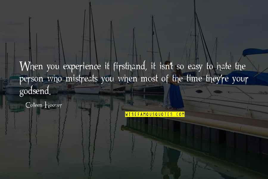 Experience Person Quotes By Colleen Hoover: When you experience it firsthand, it isn't so Experience Person Quotes By Colleen Hoover: When you experience it firsthand, it isn't so