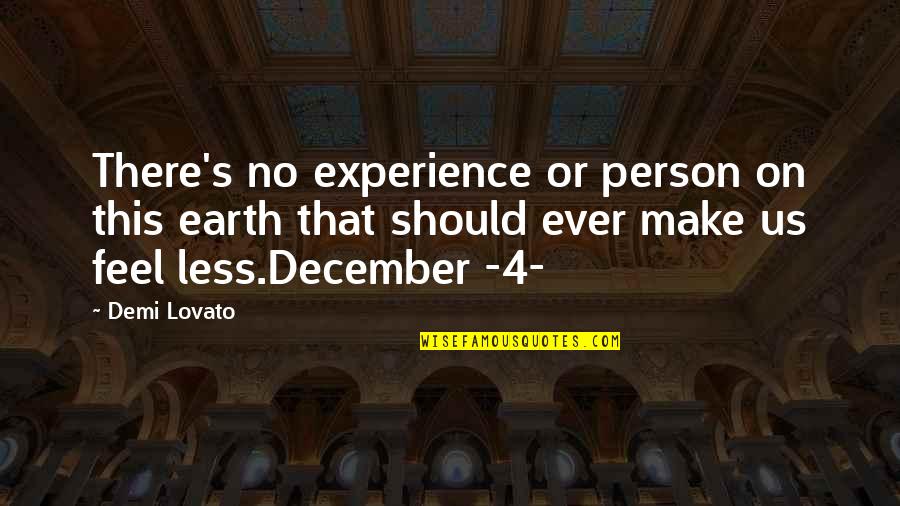 Experience Person Quotes By Demi Lovato: There's no experience or person on this earth